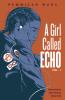 Pemmican Wars, : A Girl Called Echo  Vol 1. Vol. 1 / A girl called Echo.