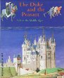 The duke and the peasant : life in the Middle Ages : the calendar pictures in the Duc de Berry's Tres riches heures