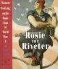 Rosie the riveter : women working on the home front in World War II