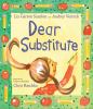 Dear substitute