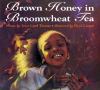 Brown honey in broomwheat tea