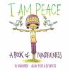 I am peace : a book of mindfulness