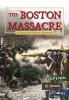 The Boston Massacre : an interactive history adventure