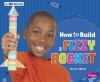 How to build a fizzy rocket : A 4D Book