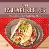 Cool sausage recipes : main dishes for beginning chefs