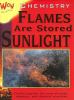 Chemistry : flames are stored sunlight