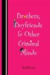 Brothers, boyfriends, & other criminal minds