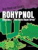 Rohypnol : roofies--" the date rape drug"