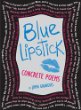 Blue lipstick : concrete poems