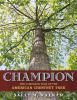 Champion : the comeback tale of the American chestnut tree