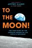 To the moon! : the true story of the American heroes on the Apollo 8 spaceship