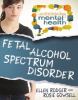 Fetal alcohol spectrum disorder