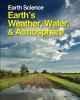 Earth science. Volume 1, [A-N] / Earth's weather, water, and atmosphere.