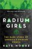 The Radium Girls : the dark story of America's shining women