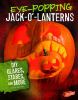 Eye-popping Jack-o'-lanterns : DIY glares, stares, and more