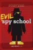 Evil spy school : a spy school novel