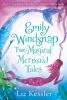 Emily Windsnap : two magical mermaid tales