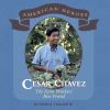 Cesar Chavez : the farm workers' best friend