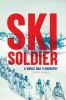 Ski soldier : a World War II biography/