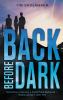 Back before dark: Book 2: a Code of Silence novel