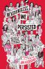 Nevertheless, We Persisted : 43 voices of defiance, strength, and courage.