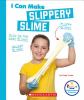 I can make slippery slime