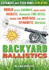 Backyard ballistics : build potato cannons, paper match rockets, Cincinnati fire kites, tennis ball mortars, and more dynamite devices