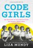 Code girls : the true story of the American women who secretly broke codes in World War II