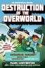 Destruction of the overworld : an unofficial Minecrafter's adventure