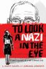 To look a Nazi in the eye : a teen's account of a war criminal trial