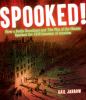 Spooked! : how a radio broadcast and the war of the worlds sparked the 1938 invasion of America