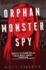 Orphan, monster, spy