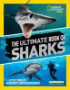 The ultimate book of sharks : your guide to these fierce and fantastic fish