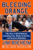 Bleeding orange : fifty years of blind referees, screaming fans, beasts of the east, and Syracuse basketball