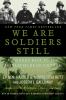 We are soldiers still : a journey back to the battlefields of Vietnam