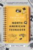 The Field Guide To The North American Teenager