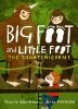 Big Foot and Little Foot. : The Squatchicorns. Book 3, The Squatchicorns /