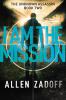I am the mission - Unknown Assassin Bk 2