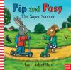 Pip And Posy : The Super Scooter.