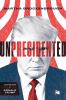 Unpresidented : a biography of Donald Trump