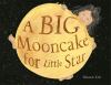 A big mooncake for Little Star