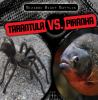 Tarantula vs. piranha