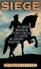 Siege : how General Washington kicked the British out of Boston and launched a revolution