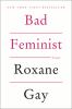 Bad feminist : essays