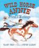 Wild Horse Annie : friend of the mustangs