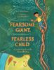 Fearsome giant, fearless child : a worldwide Jack and the beanstalk story