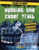 Hunting the cyber trail : be a computer forensic scientist