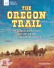 The Oregon Trail : the journey across the country from Lewis and Clark to the Transcontinental Railroad