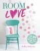 Room love : 50 DIY projects to design your space
