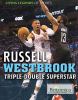 Russell Westbrook : triple-double superstar